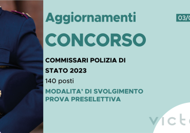 CONCORSO 140 COMMISSARI POLIZIA DI STATO 2023 – MODALITA’ DI SVOLGIMENTO PROVA PRESELETTIVA