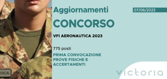 CONCORSO 775 VFI AERONAUTICA 2023 – PRIMA CONVOCAZIONE PROVE FISICHE E ACCERTAMENTI