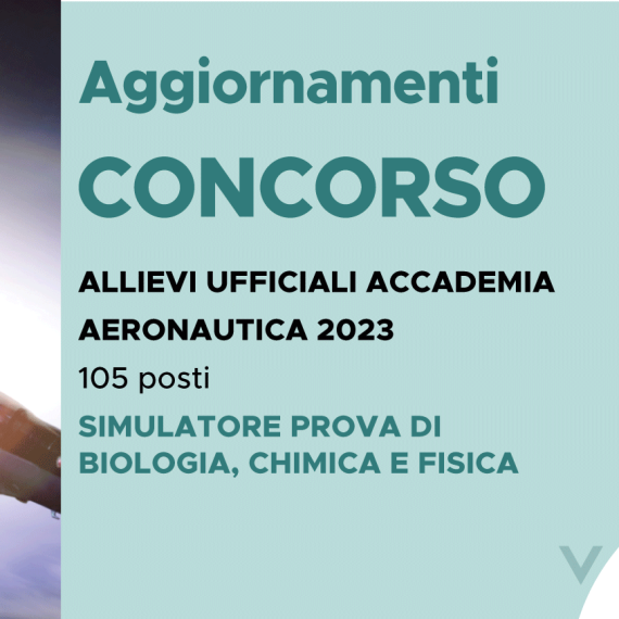 CONCORSO 105 ALLIEVI UFFICIALI ACCADEMIA AERONAUTICA 2023 – SIMULATORE PROVA DI BIOLOGIA, CHIMICA E FISICA