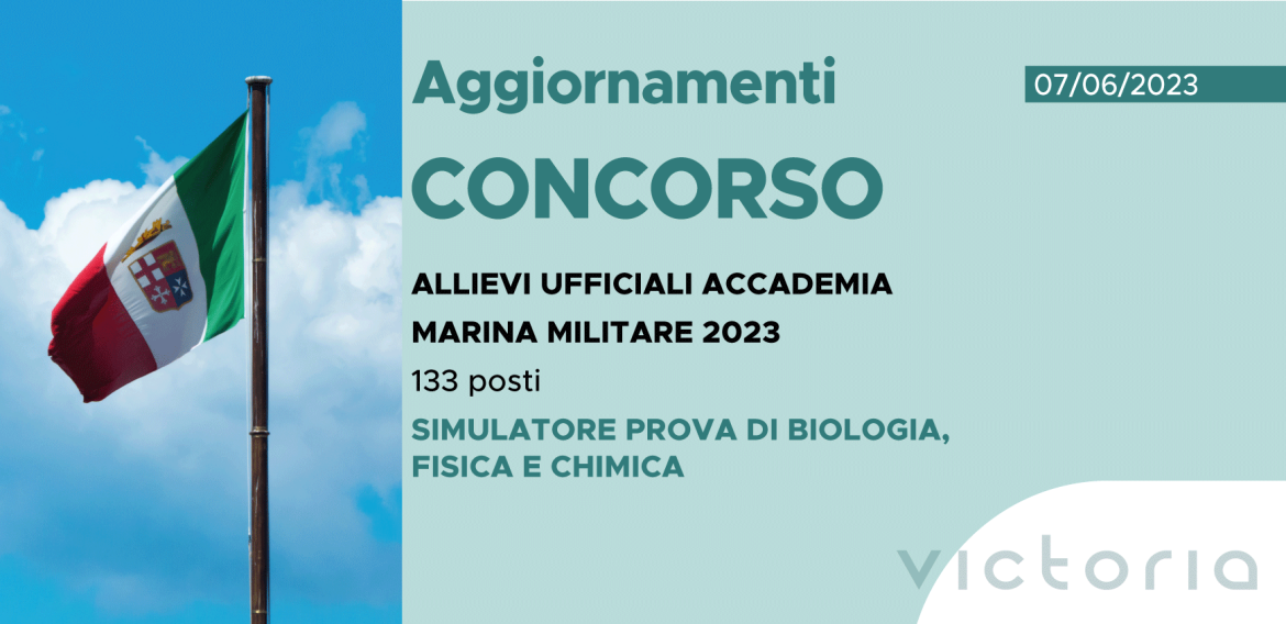 CONCORSO 133 ALLIEVI UFFICIALI ACCADEMIA MARINA 2023 – SIMULATORE PROVA DI BIOLOGIA, FISICA E CHIMICA