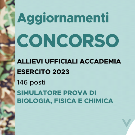 CONCORSO 146 ALLIEVI UFFICIALI ACCADEMIA ESERCITO 2023 – SIMULATORE PROVA DI BIOLOGIA, FISICA E CHIMICA