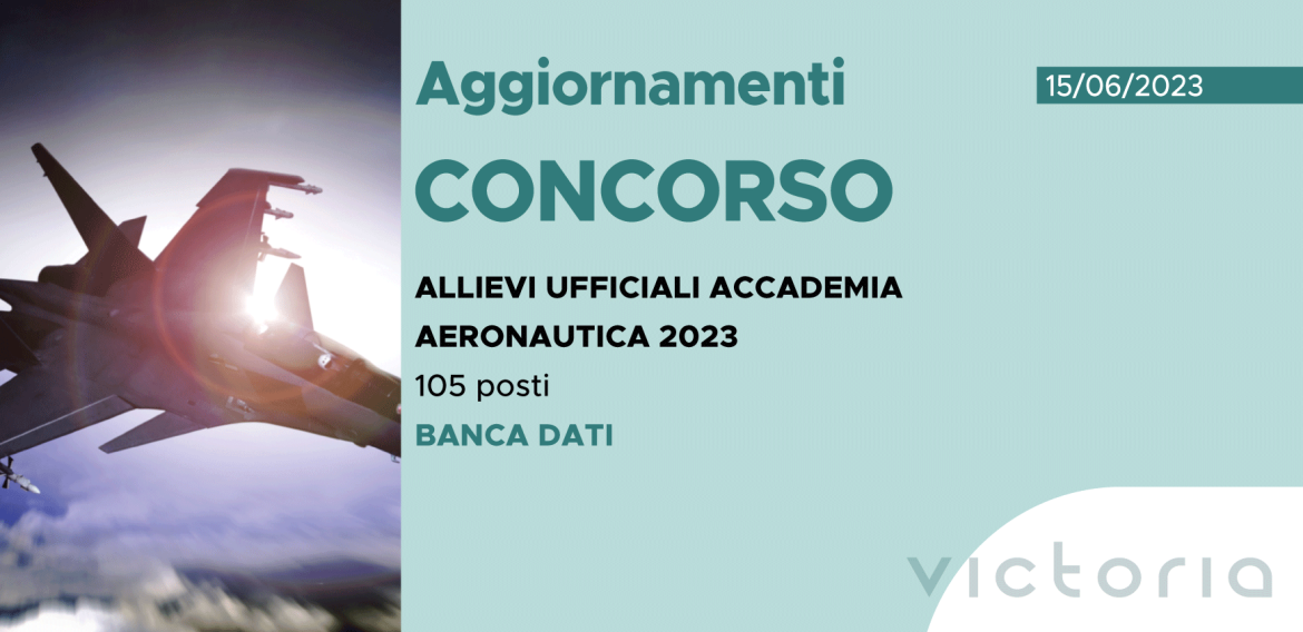 CONCORSO 105 ALLIEVI UFFICIALI ACCADEMIA AERONAUTICA 2023 – BANCA DATI