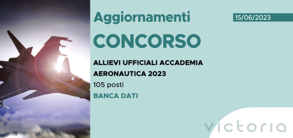 CONCORSO 105 ALLIEVI UFFICIALI ACCADEMIA AERONAUTICA 2023 – BANCA DATI