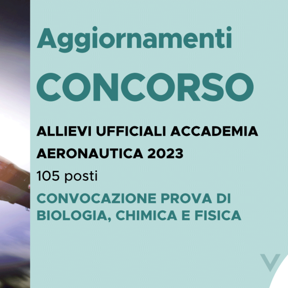 CONCORSO 105 ALLIEVI UFFICIALI ACCADEMIA AERONAUTICA 2023 – CONVOCAZIONE PROVA DI BIOLOGIA, CHIMICA E FISICA