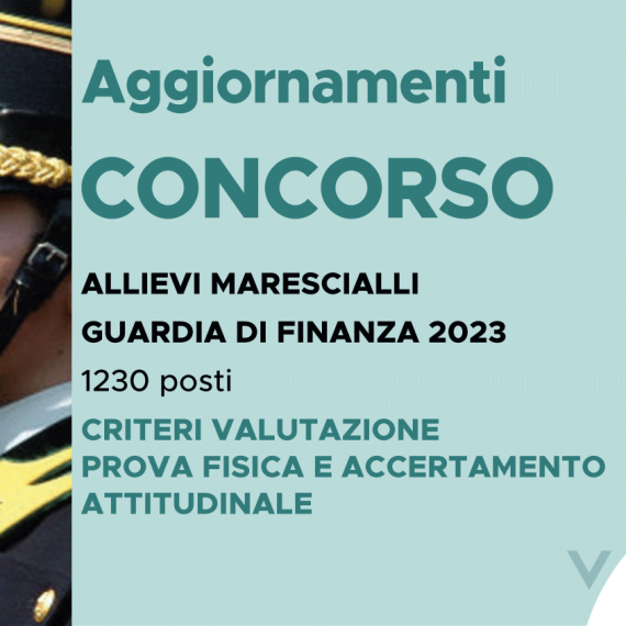 CONCORSO 1230 ALLIEVI MARESCIALLI GUARDIA DI FINANZA 2023 – CRITERI VALUTAZIONE PROVA FISICA E ACCERTAMENTO ATTITUDINALE