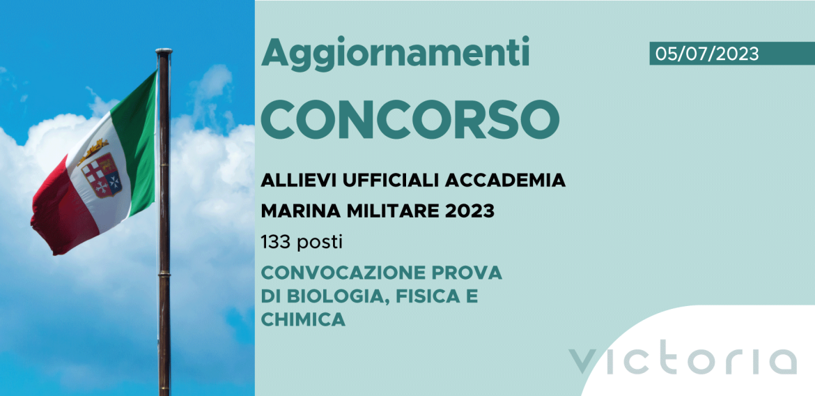 CONCORSO 133 ALLIEVI UFFICIALI ACCADEMIA MARINA 2023 – CONVOCAZIONE PROVA DI BIOLOGIA, CHIMICA E FISICA