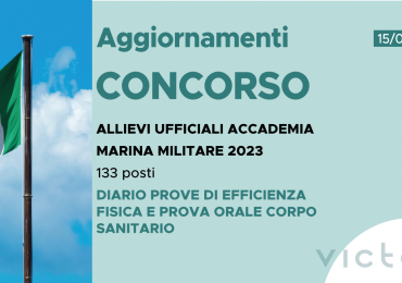 CONCORSO 133 ALLIEVI UFFICIALI ACCADEMIA MARINA 2023 – DIARIO PROVE DI EFFICIENZA FISICA E PROVA ORALE CORPO SANITARIO