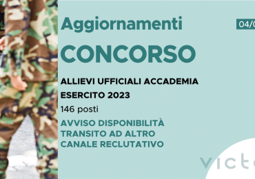 CONCORSO 146 ALLIEVI UFFICIALI ACCADEMIA ESERCITO 2023 – AVVISO DISPONIBILITÀ TRANSITO AD ALTRO CANALE RECLUTATIVO