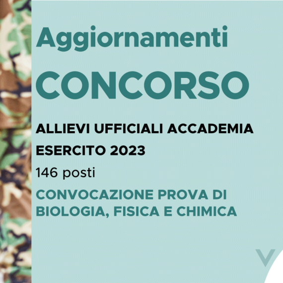 CONCORSO 146 ALLIEVI UFFICIALI ACCADEMIA ESERCITO 2023 – CONVOCAZIONE PROVA DI BIOLOGIA, FISICA E CHIMICA