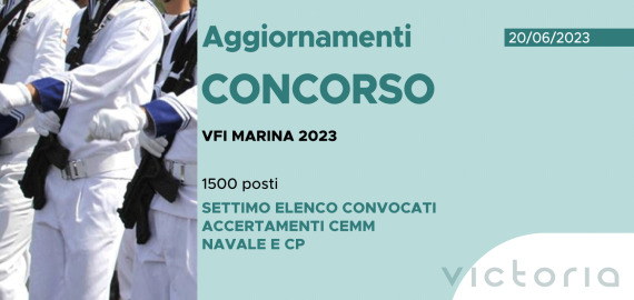 CONCORSO 1500 VFI MARINA MILITARE 2023 – SETTIMO ELENCO CONVOCATI ACCERTAMENTI CEMM NAVALE E CP