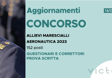 CONCORSO 152 ALLIEVI MARESCIALLI AERONAUTICA 2023 – QUESTIONARI E CORRETTORI PROVA SCRITTA