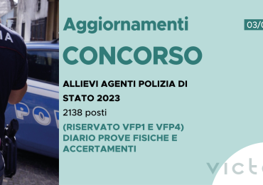 CONCORSO 2138 ALLIEVI AGENTI POLIZIA DI STATO 2023 (RISERVATO VFP1 E VFP4) – DIARIO PROVE FISICHE E ACCERTAMENTI