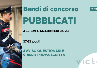 CONCORSO 3763 ALLIEVI CARABINIERI 2023 – AVVISO QUESTIONARI E GRIGLIE PROVA SCRITTA