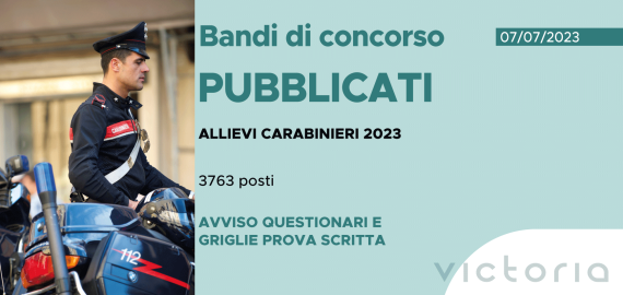 CONCORSO 3763 ALLIEVI CARABINIERI 2023 – AVVISO QUESTIONARI E GRIGLIE PROVA SCRITTA