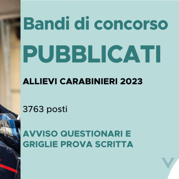 CONCORSO 3763 ALLIEVI CARABINIERI 2023 – AVVISO QUESTIONARI E GRIGLIE PROVA SCRITTA