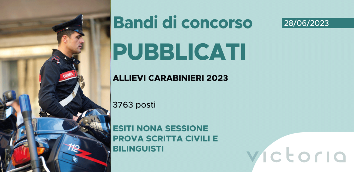 CONCORSO 3763 ALLIEVI CARABINIERI 2023 – ESITI NONA SESSIONE PROVA SCRITTA CIVILI E BILINGUISTI