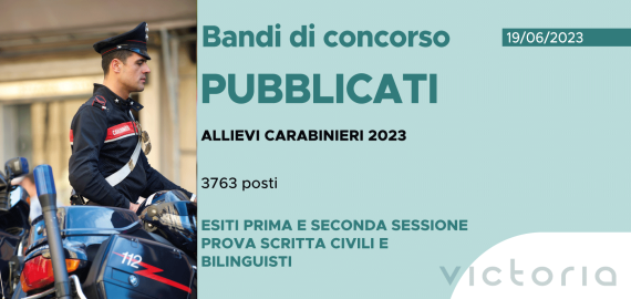 CONCORSO 3763 ALLIEVI CARABINIERI 2023 – ESITI PRIMA E SECONDA SESSIONE PROVA SCRITTA CIVILI E BILINGUISTI