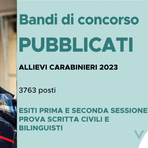 CONCORSO 3763 ALLIEVI CARABINIERI 2023 – ESITI PRIMA E SECONDA SESSIONE PROVA SCRITTA CIVILI E BILINGUISTI