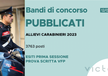 CONCORSO 3763 ALLIEVI CARABINIERI 2023 – ESITI PRIMA SESSIONE PROVA SCRITTA VFP