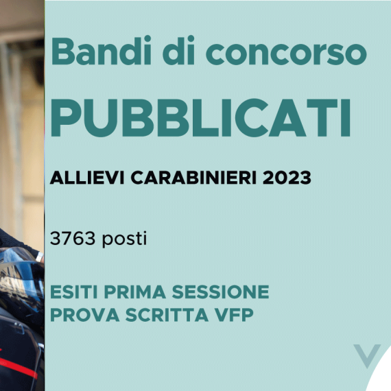 CONCORSO 3763 ALLIEVI CARABINIERI 2023 – ESITI PRIMA SESSIONE PROVA SCRITTA VFP