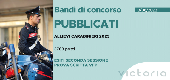 CONCORSO 3763 ALLIEVI CARABINIERI 2023 – ESITI SECONDA SESSIONE PROVA SCRITTA VFP