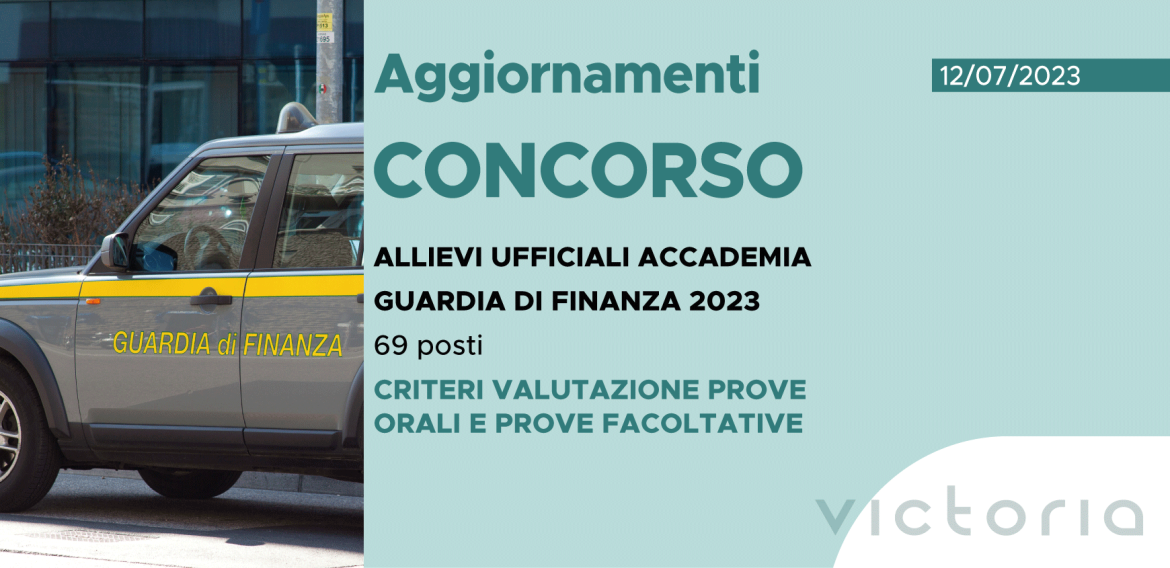 CONCORSO 69 ALLIEVI UFFICIALI ACCADEMIA GUARDIA DI FINANZA 2023 – CRITERI VALUTAZIONE PROVE ORALI E PROVE FACOLTATIVE