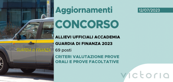 CONCORSO 69 ALLIEVI UFFICIALI ACCADEMIA GUARDIA DI FINANZA 2023 – CRITERI VALUTAZIONE PROVE ORALI E PROVE FACOLTATIVE
