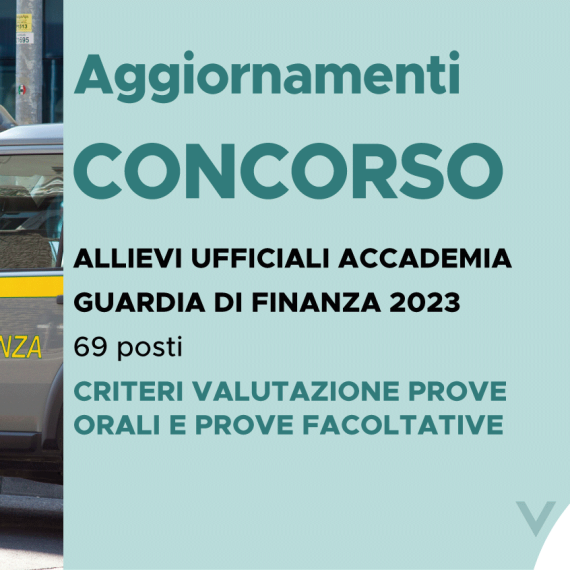 CONCORSO 69 ALLIEVI UFFICIALI ACCADEMIA GUARDIA DI FINANZA 2023 – CRITERI VALUTAZIONE PROVE ORALI E PROVE FACOLTATIVE