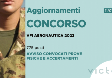 CONCORSO 775 VFI AERONAUTICA 2023 – AVVISO CONVOCATI PROVE FISICHE E ACCERTAMENTI