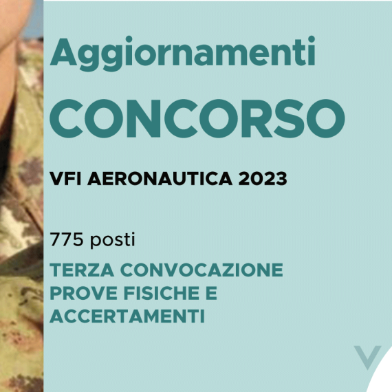 CONCORSO 775 VFI AERONAUTICA 2023 – TERZA CONVOCAZIONE PROVE FISICHE E ACCERTAMENTI