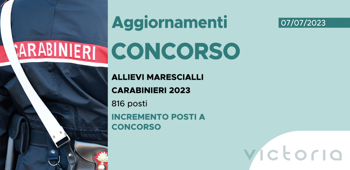 CONCORSO 816 ALLIEVI MARESCIALLI CARABINIERI 2023 – INCREMENTO POSTI A CONCORSO