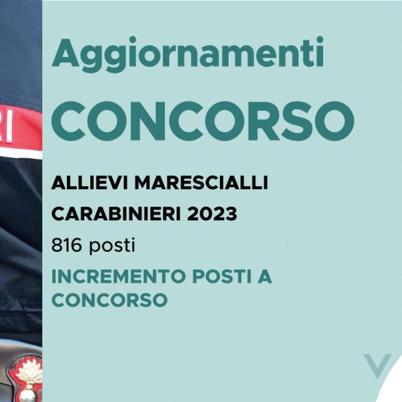 CONCORSO 816 ALLIEVI MARESCIALLI CARABINIERI 2023 – INCREMENTO POSTI A CONCORSO