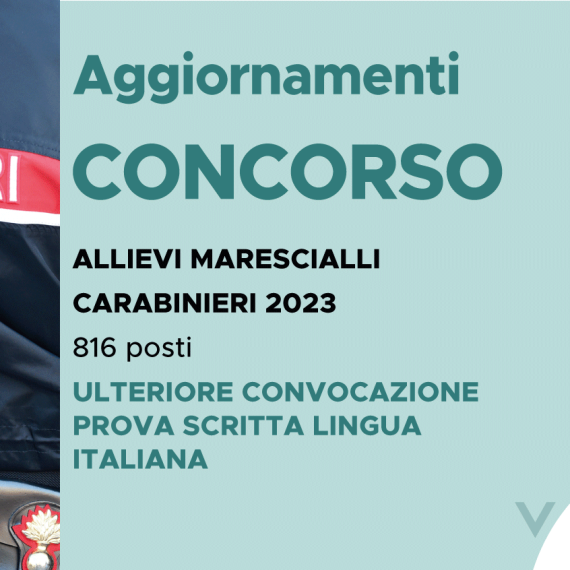 CONCORSO 816 ALLIEVI MARESCIALLI CARABINIERI 2023 – ULTERIORE CONVOCAZIONE PROVA SCRITTA LINGUA ITALIANA