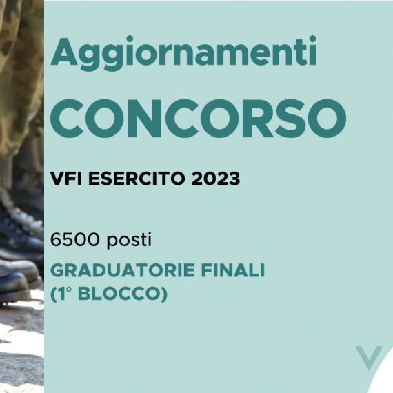 CONCORSO 6500 VFI ESERCITO 2023 – GRADUATORIE FINALI (1° BLOCCO)