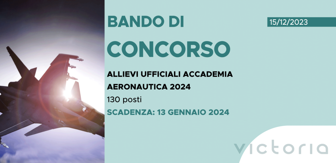 CONCORSO 130 ALLIEVI UFFICIALI ACCADEMIA AERONAUTICA 2024