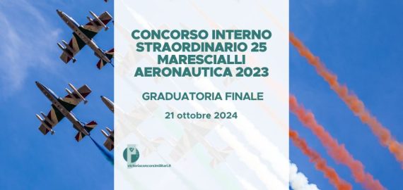 Concorso Interno Straordinario 25 Marescialli Aeronautica 2023 – Graduatoria Finale