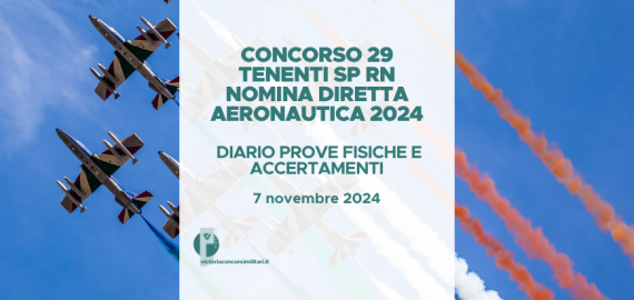 Concorso 29 Tenenti SP RN Nomina Diretta Aeronautica 2024 – Diario Prove Fisiche e Accertamenti