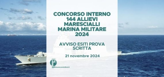 Concorso Interno 144 Allievi Marescialli Marina Militare 2024 – Avviso Esiti Prova Scritta