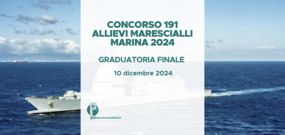 Concorso 191 Allievi Marescialli Marina 2024 – Graduatoria Finale