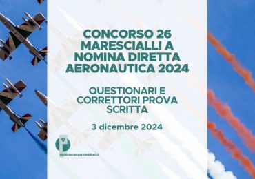 Concorso 26 Marescialli a Nomina Diretta Aeronautica 2024 – Questionari e Correttori Prova Scritta