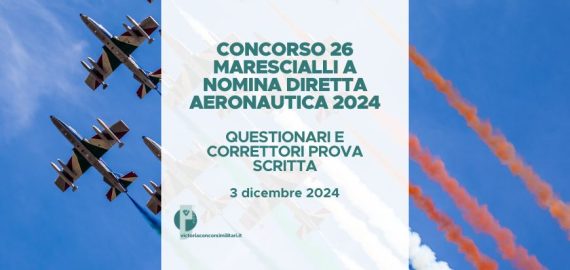 Concorso 26 Marescialli a Nomina Diretta Aeronautica 2024 – Questionari e Correttori Prova Scritta