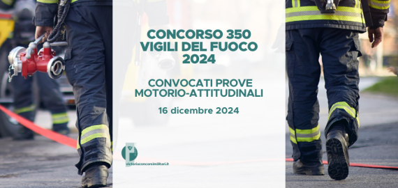 Concorso 350 Vigili del Fuoco 2024 – Convocati Prove Motorio-Attitudinali