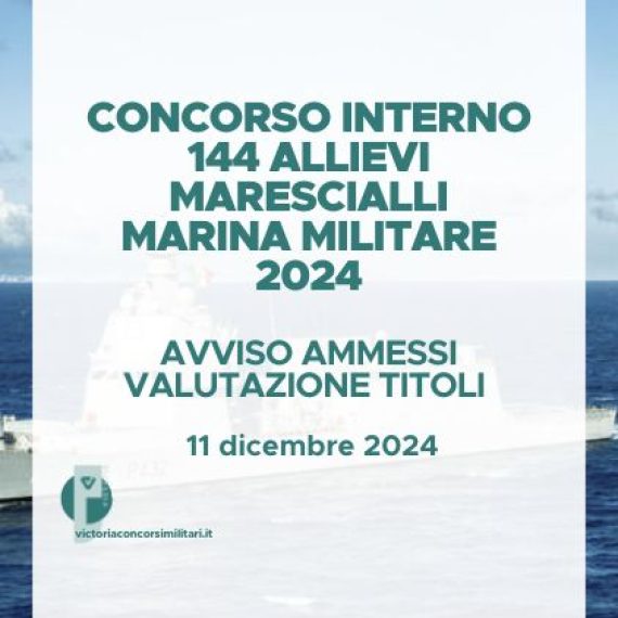 Concorso Interno 144 Allievi Marescialli Marina Militare 2024 – Avviso Ammessi Valutazione Titoli