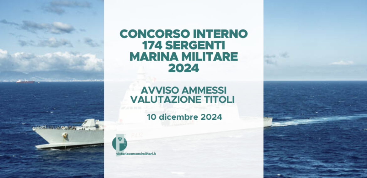 Concorso Interno 174 Sergenti Marina Militare 2024 – Avviso Ammessi Valutazione Titoli