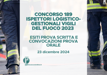 Concorso 189 Ispettori Logistico-Gestionali Vigili del Fuoco 2023 – Esiti Prova Scritta e Convocazioni Prova Orale