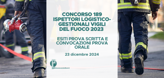 Concorso 189 Ispettori Logistico-Gestionali Vigili del Fuoco 2023 – Esiti Prova Scritta e Convocazioni Prova Orale