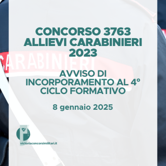 Concorso 3763 Allievi Carabinieri 2023 – Avviso Operazioni di Incorporamento al 4° Ciclo Formativo