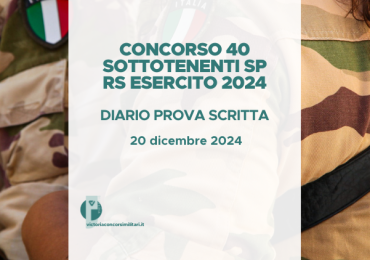 Concorso 40 Sottotenenti SP RS Esercito 2024 – Diario Prova Scritta