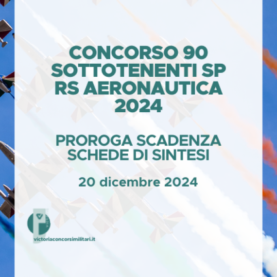 Concorso 90 Sottotenenti SP RS Aeronautica 2024 – Proroga Scadenza Schede di Sintesi