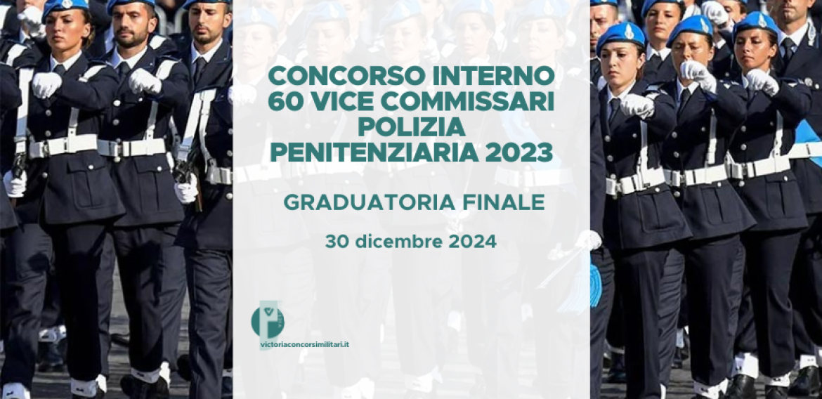 Concorso Interno 60 Vice Commissari Polizia Penitenziaria 2023 – Graduatoria Finale